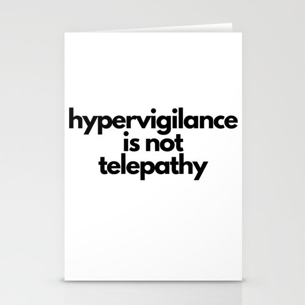 Hypervigilance Is Not Telepathy Stationery Cards