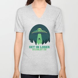 Get In Loser We'Re Doing Butt Stuff Gift Alien UFO design Unisex V-Neck
