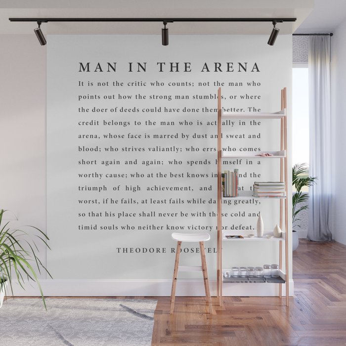 The Man In The Arena, Theodore Roosevelt Wall Mural | Graphic-design, Typography, Black-and-white, Theodore-roosevelt, The-man-in-the-arena, Quote, Quotes, Brene-brown, Daring-greatly, Positive