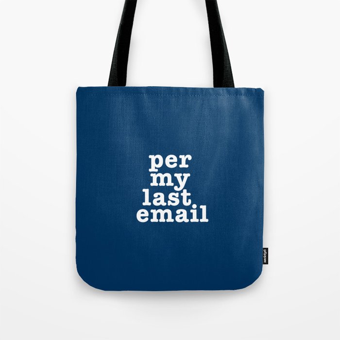 Per My Last Email Tote Bag