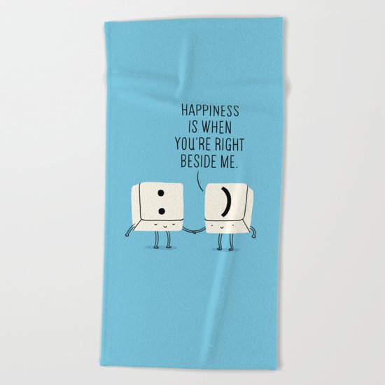 Happiness is when you're right beside me Beach Towel
