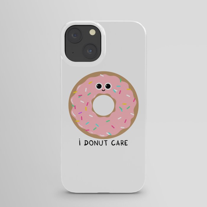 I donut care iPhone Case