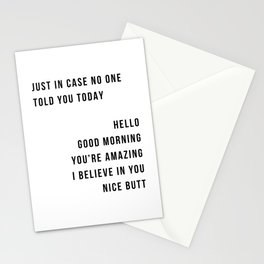 Just In Case No One Told You Today Hello Good Morning You're Amazing I Belive In You Nice Butt Minimal Stationery Cards