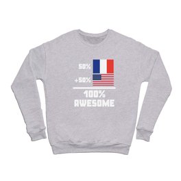 50% French 50% American 100% Awesome Funny Flag Crewneck Sweatshirt