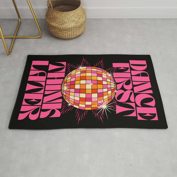 Dance First Think Later Rug