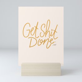 Get Shit Done Mini Art Print