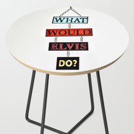 What Would Elvis Do? Side Table