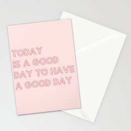Today Is A Good Day  Stationery Cards