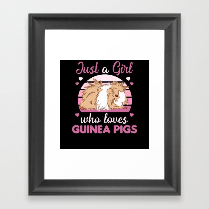 Just A Girl who Loves Guinea Pigs - Sweet Guinea Framed Art Print