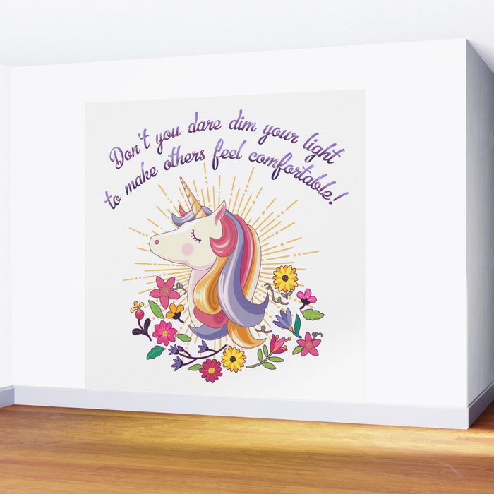 Don't You Dare Dim Your Light To Make Others Feel Comfortable Wall Mural by littlebunnywordtime ...