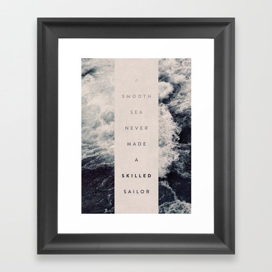 A Smooth Sea Never Made A Skilled Sailor Framed Art Print