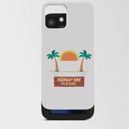 I Need A Vacation Someone Kidnap Me Please iPhone Card Case