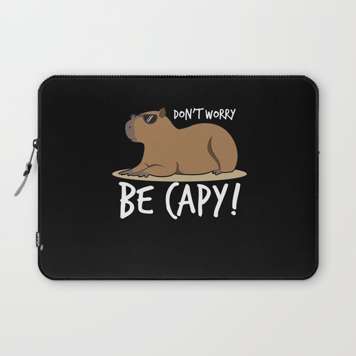 Capybara Shirt Dont Worry Be Capy Laptop Sleeve