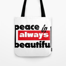 Peace is always beautiful Tote Bag