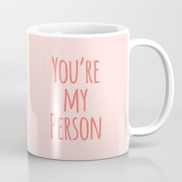You're My Person - Pink Friend Quote Mug
