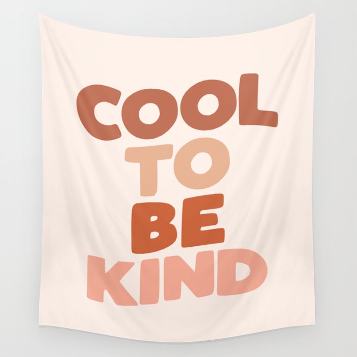 Cool to be kind tapestry store