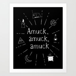 Amuck amuck amuck B&W Art Print