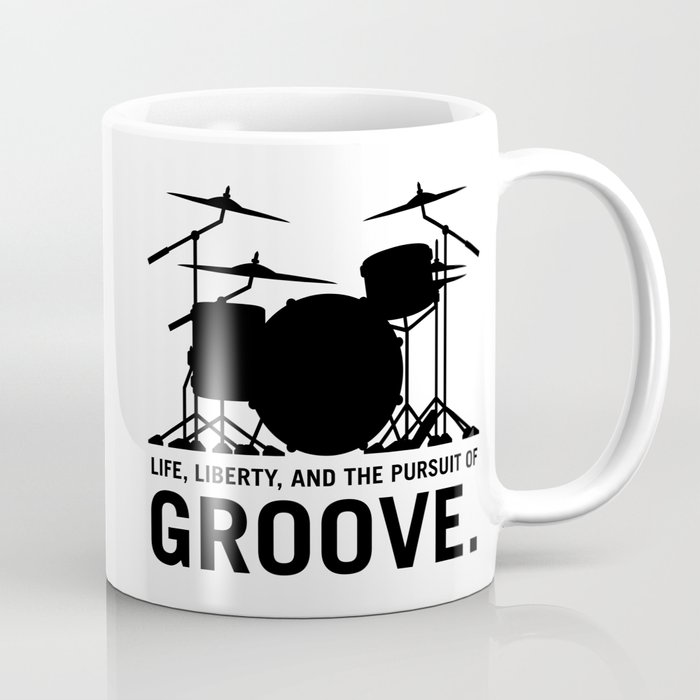 Life, Liberty, and the pursuit of Groove, drummer's drum set silhouette illustration Coffee Mug