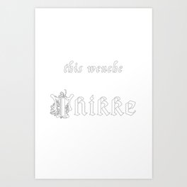 this wenche THIKKE Art Print