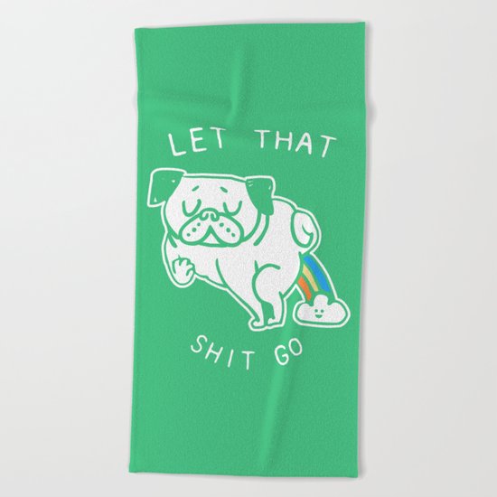 Let That Shit Go Beach Towel