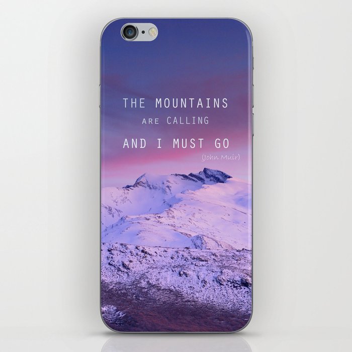 The mountains are calling, and i must go. John Muir. iPhone Skin