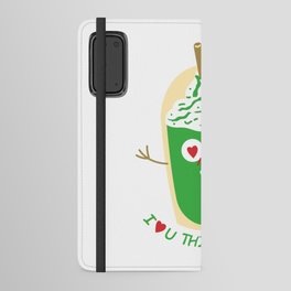 I Love You This Matcha Android Wallet Case