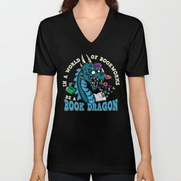 In A World Of Bookworms Be A Book Dragon V Neck T Shirt