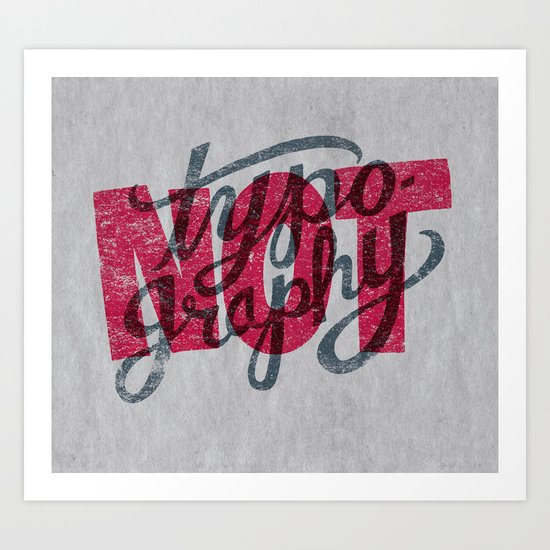 Not Typography Art Print