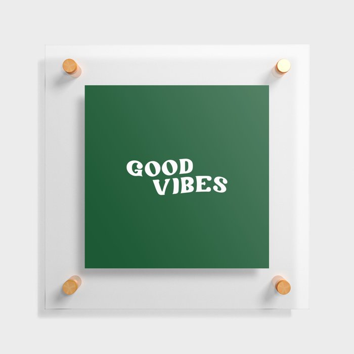 Good Vibes 2 green Floating Acrylic Print
