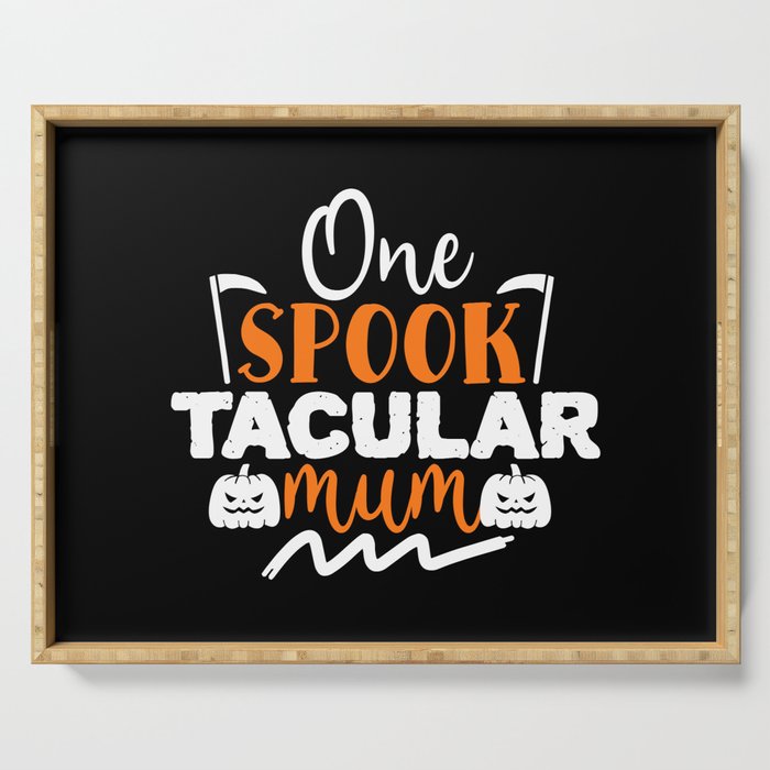 One Spooktacular Mum Funny Halloween Cool Serving Tray