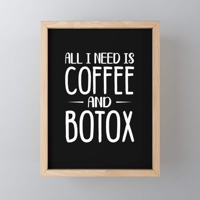 All I Need Is Coffee and Botox - Lip Filler Nurse Injector Framed Mini Art Print