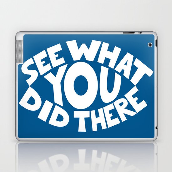 Eye See What You Did Laptop & iPad Skin
