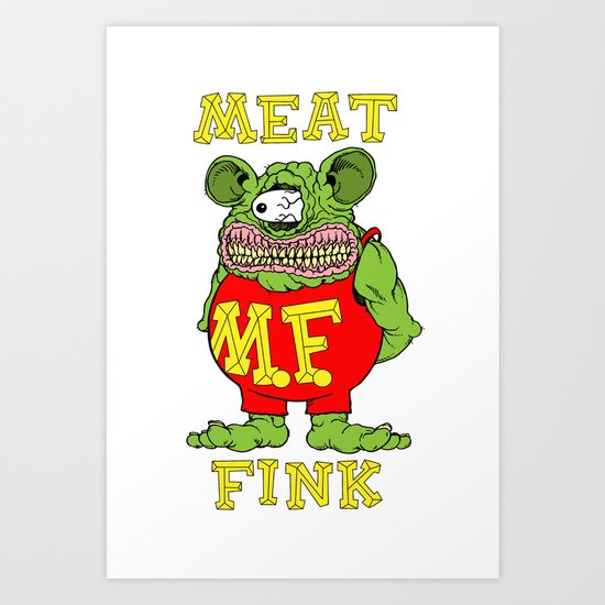 Meat Fink Art Print