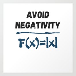 Negativity Formula Funny Saying Math Equation Art Print | Say, Teacher, Physicist, Negative, Geek, Professor, School, Gift Idea, Scientist, Graphicdesign 