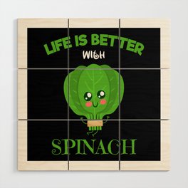 Life Is Better With Spinach Vegan Wood Wall Art
