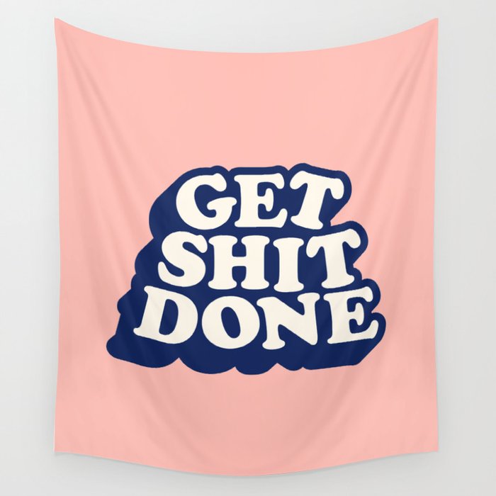 Get Shit Done Wall Tapestry