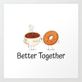 Better Together Cute Coffee and Donut Art Print