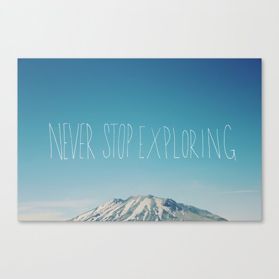 Never Stop Exploring: Mount Rainier Canvas Print