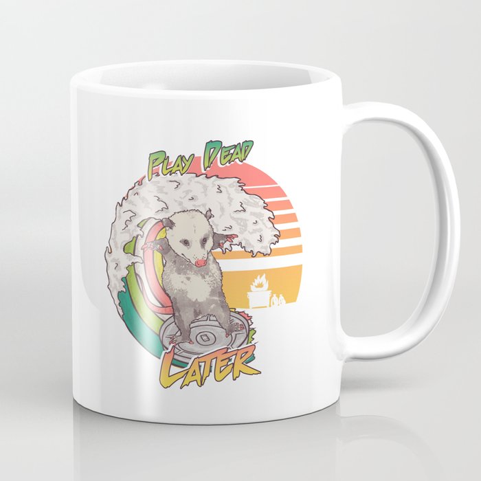 Play Dead Later - Funny Opossum T Shirt Rainbow Surfing On A Dumpster Can Lid Searching For Trash, Burning Dumpster Panda Summer Vibes Street Cats Possum Coffee Mug