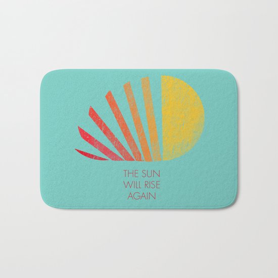 The Sun Will Rise Again Bath Mat