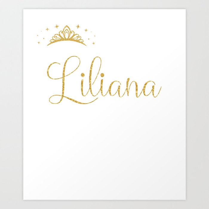 Queens Are Named Liliana Personalized First Name Girl product Art Print by  Grabitees | Society6