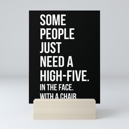 Need A High-Five Funny Quote Mini Art Print