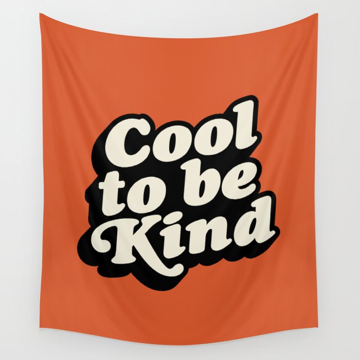 Cool to Be Kind Wall Tapestry