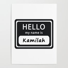 Hello my name is Kamilah Poster