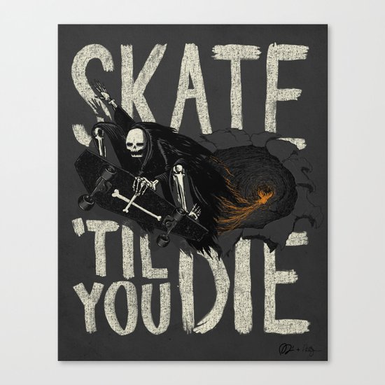 Skate Til' You Die Canvas Print