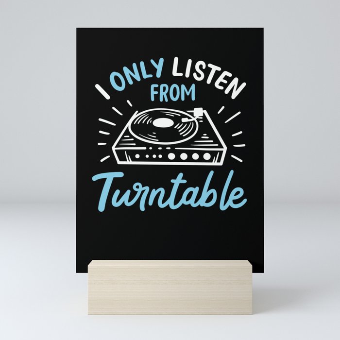 I Only Listen From Turntable Mini Art Print