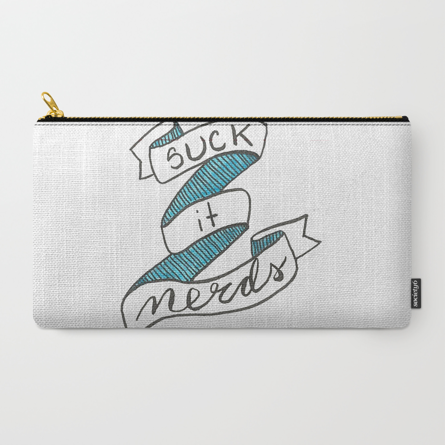 Suck It Nerds Hand Lettered 30 Rock Liz Lemon Quote Carry All Pouch By Gildthatlilyyo Society6