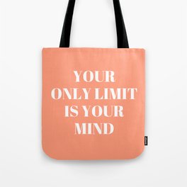 Your only limit is your mind Tote Bag