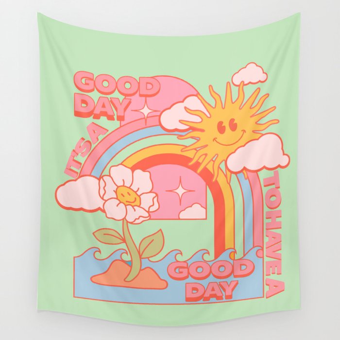 It's A Good Day To Have A Good Day Wall Tapestry