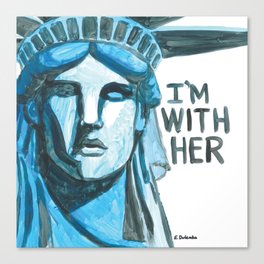 Lady Liberty - I'm With Her Canvas Print